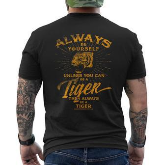 Always Be Yourself Be A Wild Tiger Love Tigers Men's T-shirt Back Print | Mazezy