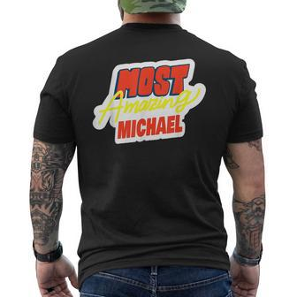 Most Amazing Michael Funny Michael Name Saying Mens Back Print T-shirt | Mazezy