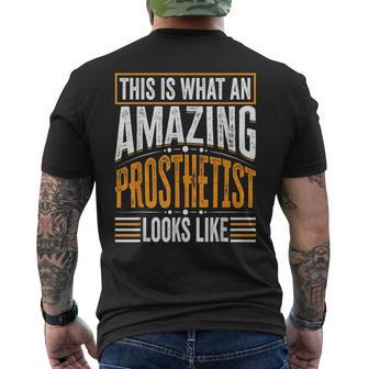 This Is What An Amazing Prosthetist Looks Like Men's T-shirt Back Print | Mazezy
