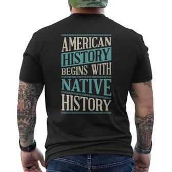 American History Begins With Native History Indigenous Tribe Men's T-shirt Back Print | Mazezy