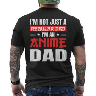 Anime Fathers Day Im Not A Regular Dad Im An Anime Dad For Women Men's Back Print T-shirt | Mazezy