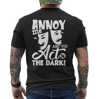 Annoy Me And You Act In The Dark Stage Theater Men's T-shirt Back Print | Mazezy