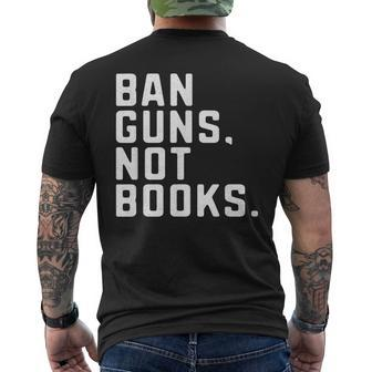 Anti Gun Protest Ban Guns Not Books Read Banned Book Bookish Gun Funny Gifts Mens Back Print T-shirt | Mazezy UK