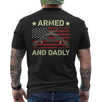 Armed And Dadly Funny Deadly Father For Fathers Day 4 July Men's Crewneck Short Sleeve Back Print T-shirt