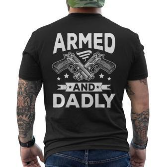Armed And Dadly Funny Deadly Father Gift For Fathers Day  Mens Back Print T-shirt