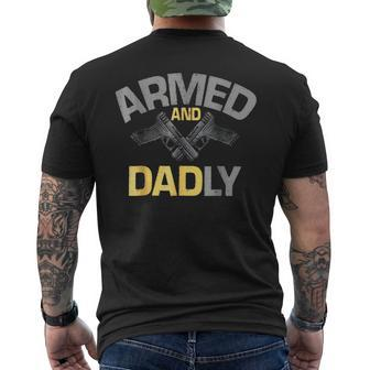 Armed And Dadly Funny Deadly Father Gifts For Fathers Day Mens Back Print T-shirt