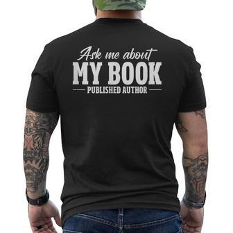Ask Me About My Book Published Author Writer Novelist Writer Funny Gifts Mens Back Print T-shirt | Mazezy