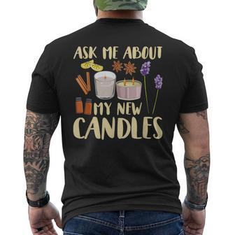 Ask Me About My New Candles Quote For A Candle Maker Men's T-shirt Back Print | Mazezy