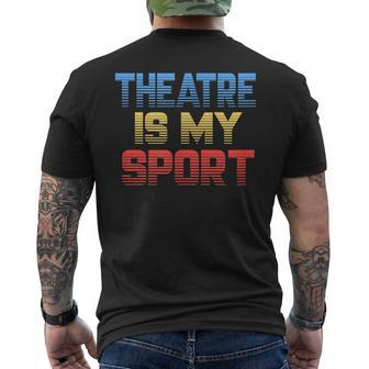 Theatre Is My Sport Theater Actor Actress Men's T-shirt Back Print | Mazezy
