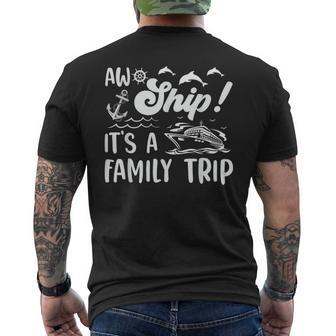 Aw Ship Its A Family Trip Funny Vacation Cruise Mens Back Print T-shirt - Seseable