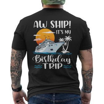 Aw Ship It's My Birthday Trip Cruise Ship Vacation Men's T-shirt Back Print - Monsterry