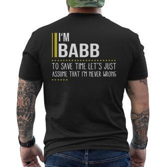 Babb Name Gift Im Babb Im Never Wrong Mens Back Print T-shirt - Seseable