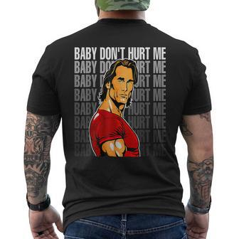 Baby Dont Hurt Me Funny Meme For Men Boys Mens Back Print T-shirt - Seseable