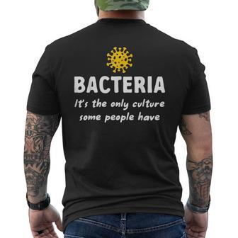 Bacteria Its The Only Culture Some People Have Bacteria Mens Back Print T-shirt | Mazezy