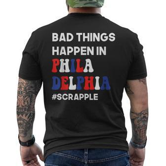 Bad Things Happen In Philadelphia Trump Debate Quote Men's T-shirt Back Print | Mazezy
