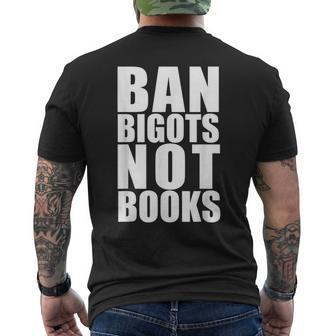 Ban Bigots Not Books Stop Censorship Reading Reader Meme Reading Funny Designs Funny Gifts Mens Back Print T-shirt | Mazezy