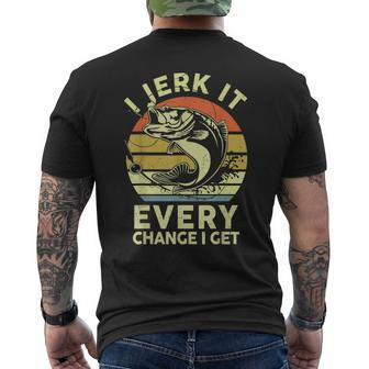 Bass Fish Dad Jerk It Every Chance Adult Humor Fishing Men's T-shirt Back Print - Seseable