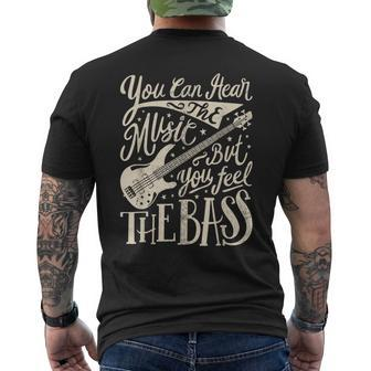 Bassist You Can Hear The Music But You Feel The Bass Guitar Men's T-shirt Back Print - Seseable