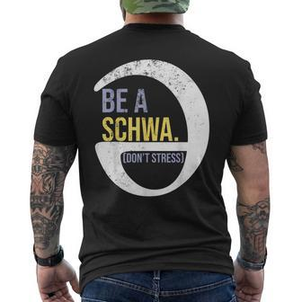 Be A Schwa Dont Stress Funny Phonics Speech Specialist Gift Mens Back Print T-shirt | Mazezy