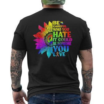 Be Careful Who You Hate It Could Be Someone Lgbt Tie Dye Mens Back Print T-shirt | Mazezy