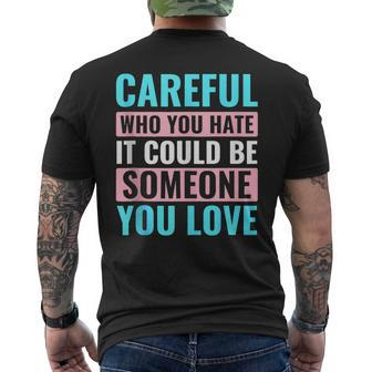 Be Careful Who You Hate Trans Lgbt Lgbtq Transgender Pride Mens Back Print T-shirt | Mazezy