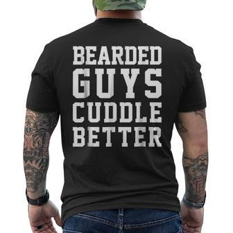 Bearded Guys Cuddle Better Funny Humor Beards Beards Funny Gifts Mens Back Print T-shirt | Mazezy