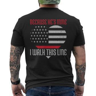 Because Hes Mine I Walk This Line Firefighter Pride Mens Back Print T-shirt | Mazezy