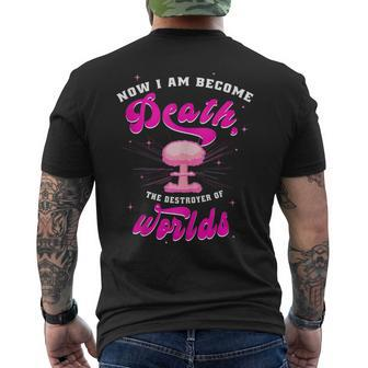 Now I Am Become Death The Destroyer Of Worlds Funny I Am Gifts Mens Back Print T-shirt | Mazezy