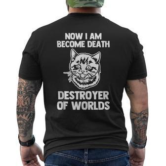 Now I Am Become Death Destroyer Of Worlds - Funny Kitty Cat I Am Gifts Mens Back Print T-shirt | Mazezy
