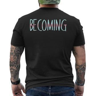 Becoming - Transgender Ftm Mtf Pride Mens Back Print T-shirt | Mazezy