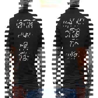 I Got Out Of Bed For This Cool Frustration Quote Men's T-shirt Back Print | Mazezy