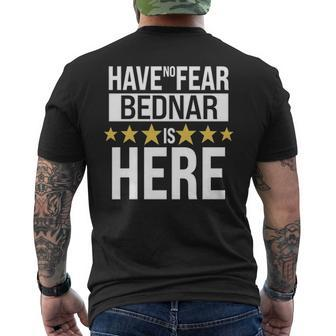 Bednar Name Gift Have No Fear Bednar Is Here Mens Back Print T-shirt - Seseable