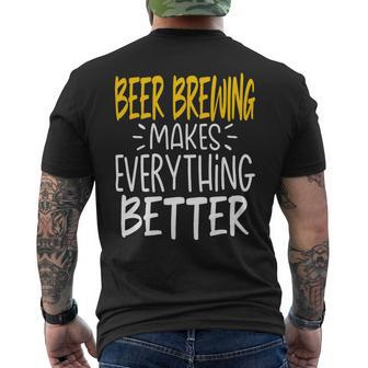 Beer Funny Beer Brewing Makes Everything Better Beer Brewer Mens Back Print T-shirt - Monsterry AU