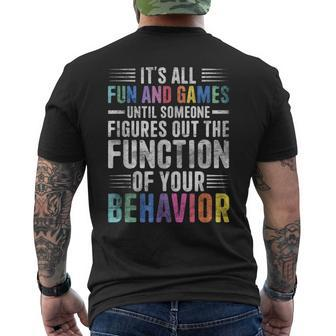 Behavior Therapist Fun And Games Behavior Analyst Therapist Mens Back Print T-shirt | Mazezy