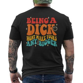 Being A Dick Wont Make Yours Any Bigger Quote Mens Back Print T-shirt - Thegiftio UK