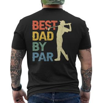 Best Dad By Par Daddy Fathers Day Gift Golf Lover Golfer Men's Crewneck Short Sleeve Back Print T-shirt