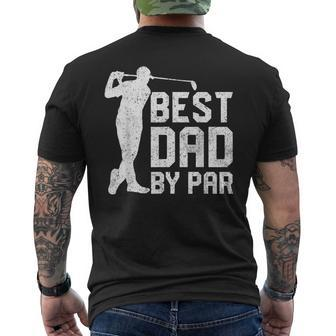 Best Dad By Par  Fathers Day Golf Lover Gift Men's Crewneck Short Sleeve Back Print T-shirt