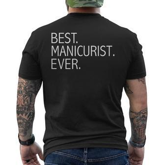 Best Manicurist Ever Funny Nail Technician Nail Tech Gift Manicurist Funny Gifts Mens Back Print T-shirt | Mazezy