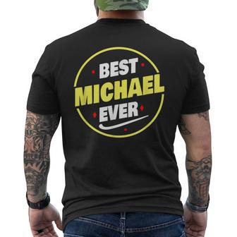 Best Michael Ever Funny Michael Name Saying Mens Back Print T-shirt | Mazezy
