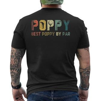 Best Poppy By Par Fathers Day Gift Golf Golfer Men's Crewneck Short Sleeve Back Print T-shirt
