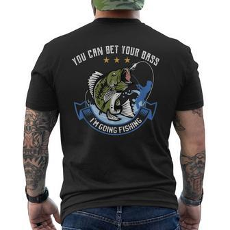 Bet Your Bass Im Going Fishing Funny Fishing Mens Back Print T-shirt - Thegiftio UK