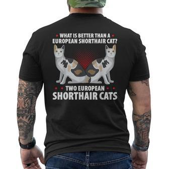 What Is Better Than A European Shorthair Cat Owner Men's T-shirt Back Print | Mazezy