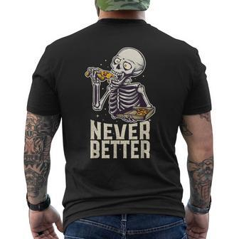 Never Better Skeleton Pizza Lover Halloween Skull Men's T-shirt Back Print | Mazezy