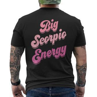 Big Scorpio Energy Scorpio For Zodiac Sign Men's T-shirt Back Print - Seseable