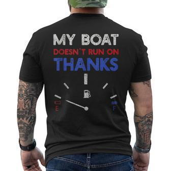 My Boat Doesn't Run On Thanks Captain Boater Boating Pontoon Men's T-shirt Back Print | Mazezy