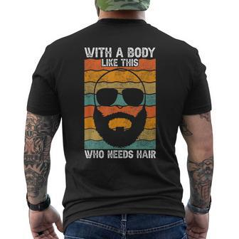 With A Body Like This Who Needs Hair Fathers Day Bald Dad For Women Men's Back Print T-shirt | Mazezy