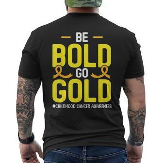 Be Bold Go Gold Childhood Cancer Awareness Men's T-shirt Back Print | Mazezy