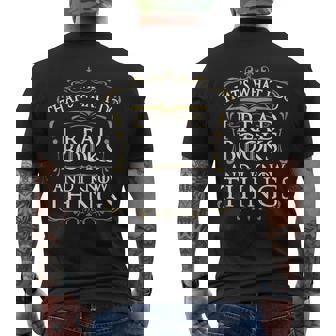 Book Lover Reading I Read Books And Know Things Reading Funny Designs Funny Gifts Mens Back Print T-shirt | Mazezy