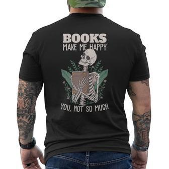 Books Make Me Happy You Not So Much Funny Book Nerd Skeleton Mens Back Print T-shirt | Mazezy