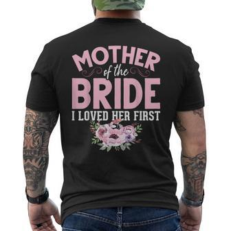 Bride Mother Of Bride Mother Of The Bride I Loved Her First Mens Back Print T-shirt - Seseable